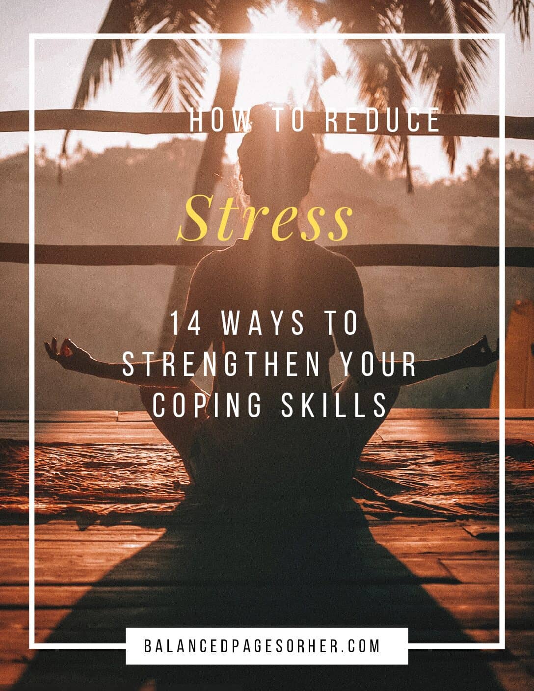 14 Ways To Strengthen Your Coping Skills